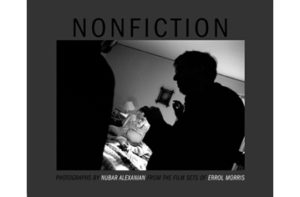Nonfiction - Photographs by Nubar Alexanian from the sets of Errol Morris films